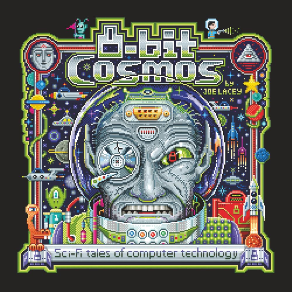 8-bit Cosmos: Sci-Fi tales of computer technology (8-bit Tales)