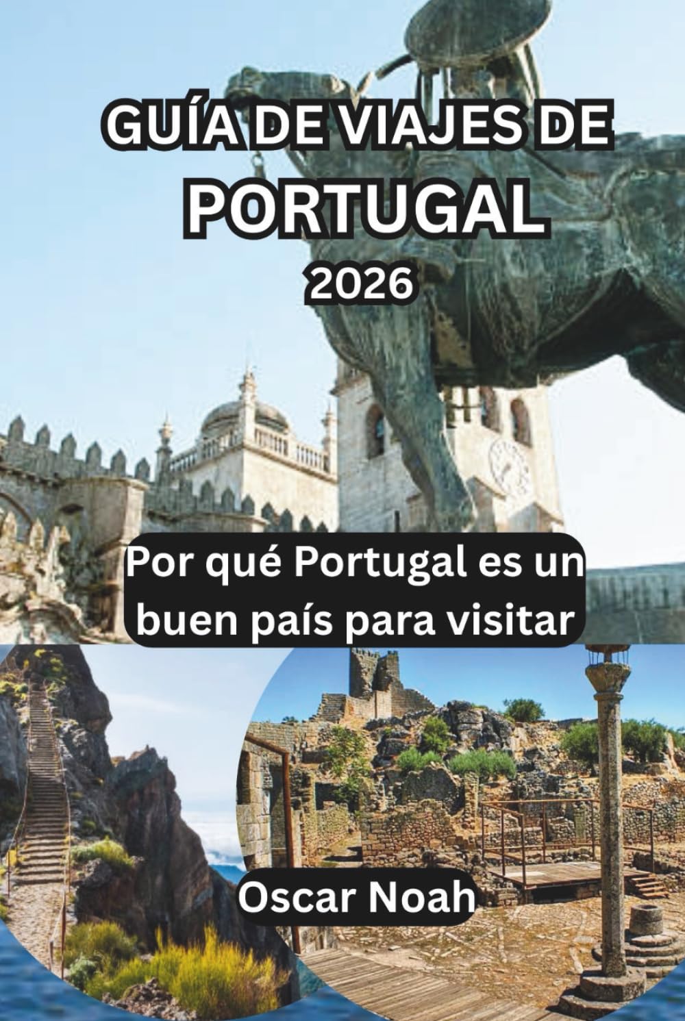 GUÍA DE VIAJES DE PORTUGAL 2026: Por qué Portugal es un buen país para visitar