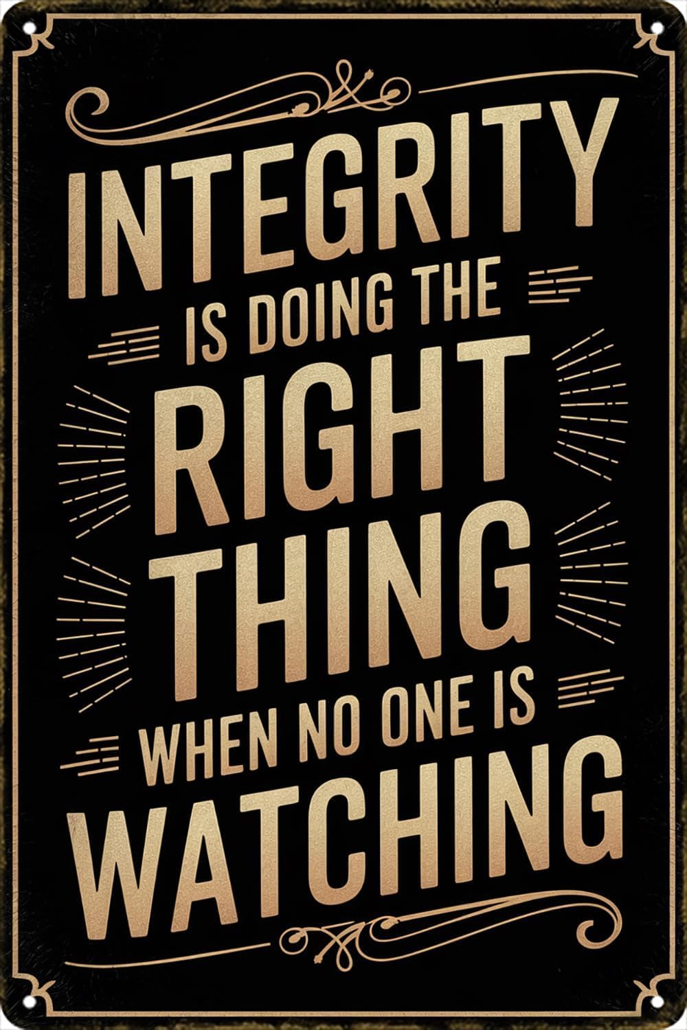 SMAZDFXX Integrity Is Doing The Right Thing When No One Is Watching Retro Metal Tin Sign For Cafe Bar Pub Office Shop Decor Plaque Poster 5.5"x8"