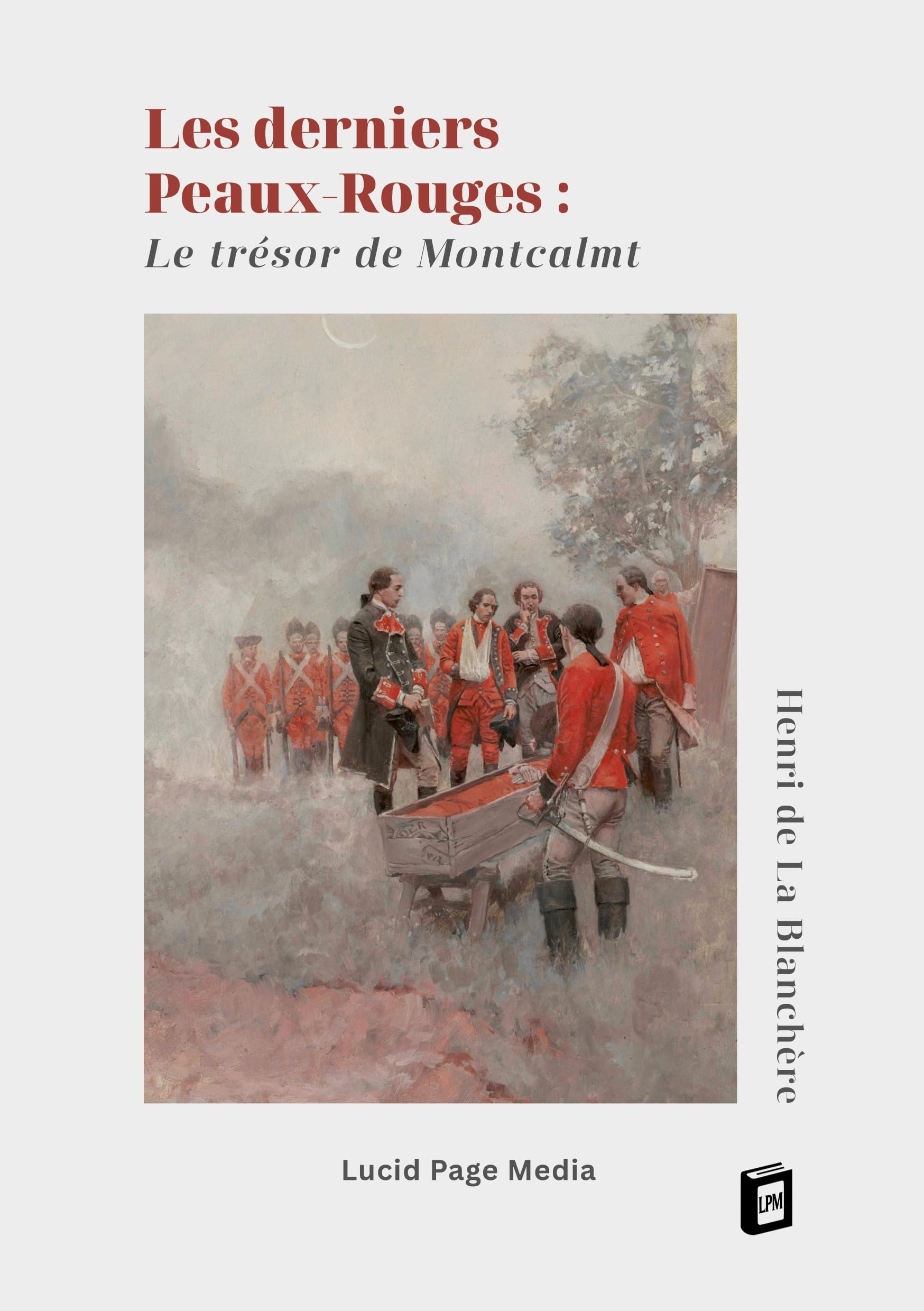 Les derniers Peaux-Rouges: Le trésor de Montcalmt