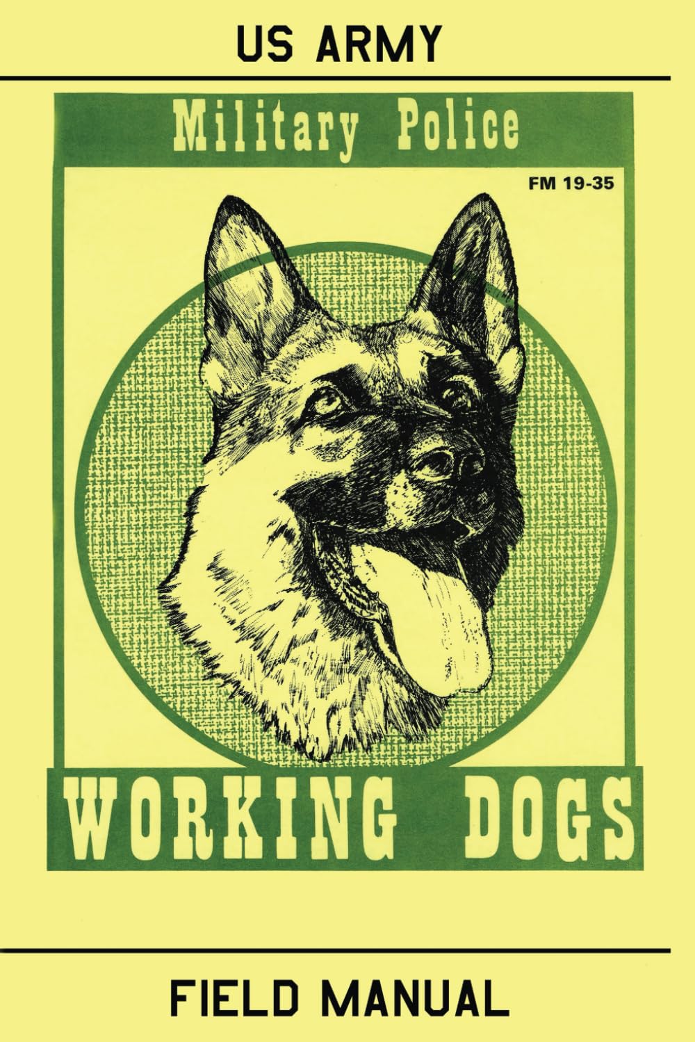 Military Police Working Dogs: Field Manual FM 19-35
