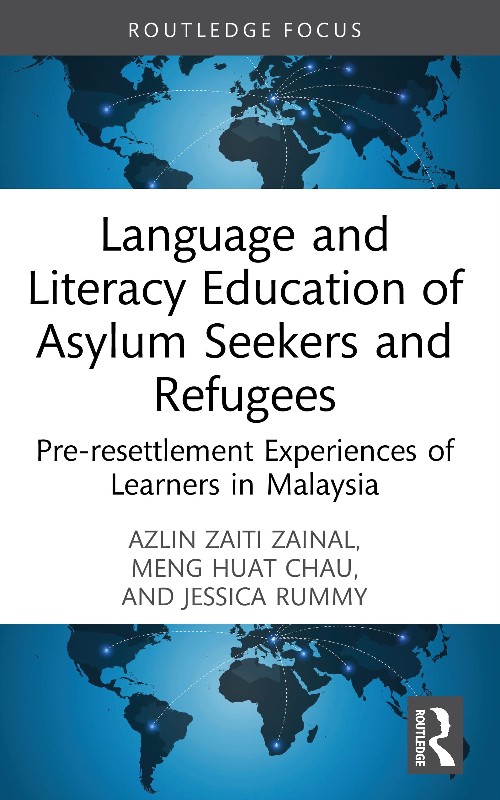 Language and Literacy Education of Asylum Seekers and Refugees: Pre-resettlement Experiences of Learners in Malaysia (Routledge Research in Educational Equality and Diversity)