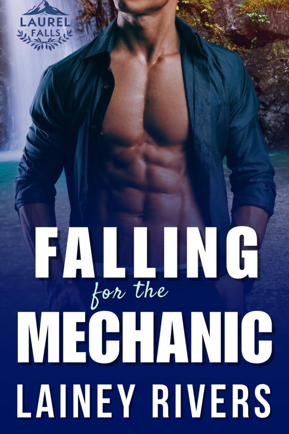 Falling for the Mechanic (Laurel Falls)