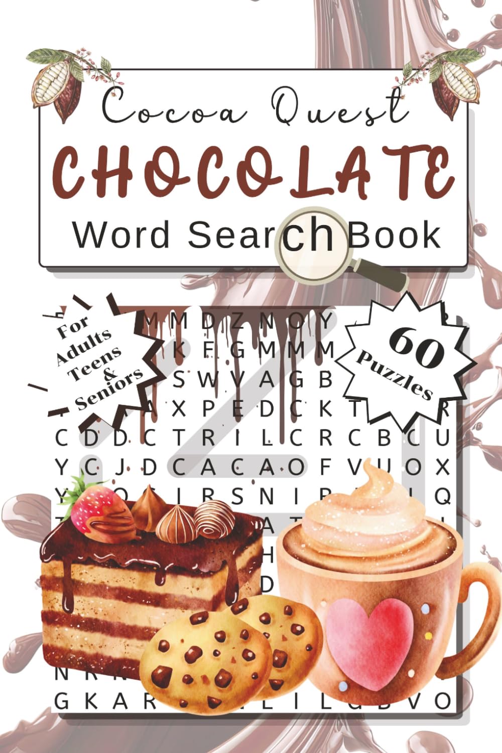 Cocoa Quest. Chocolate Word Search Book: A Delicious 60 Puzzle Collection of Cocoa Based Treats, Flavours, Desserts, Chocolate's History & More!