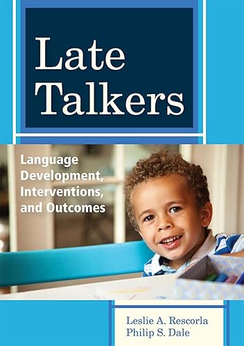 Late Talkers: Language Development, Interventions and Outcomes (Communication and Language Intervention)