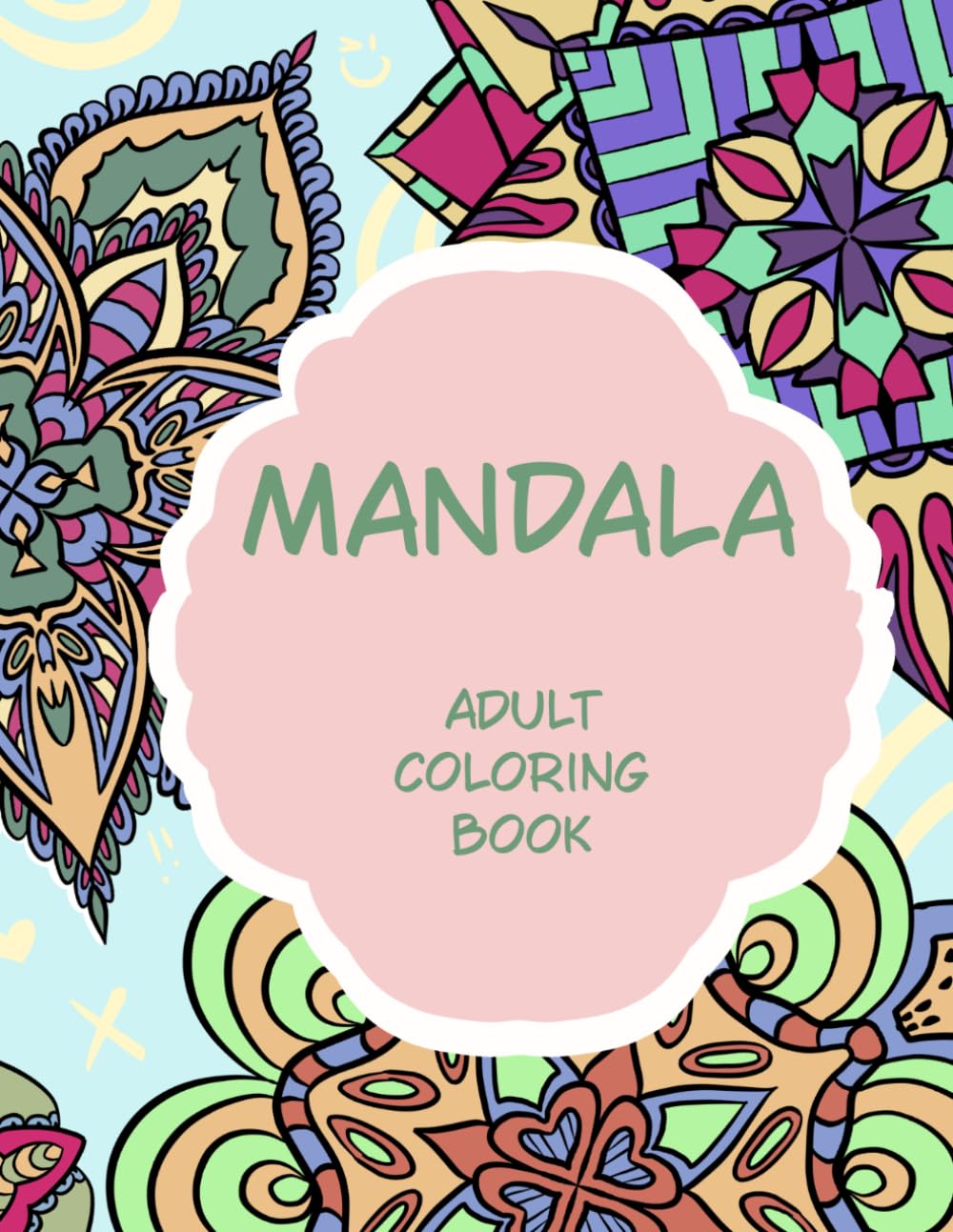 Fun and Relaxing Mandala Patterns for Adults