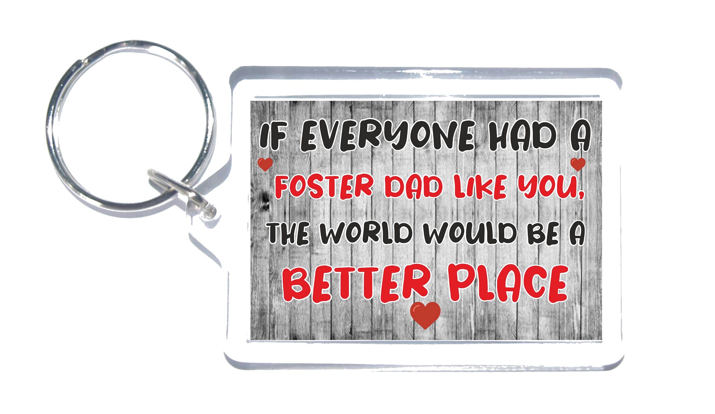 Nice Gift For Foster Dad – The World Would Be A Better Place – Novelty Keyring - Great Present