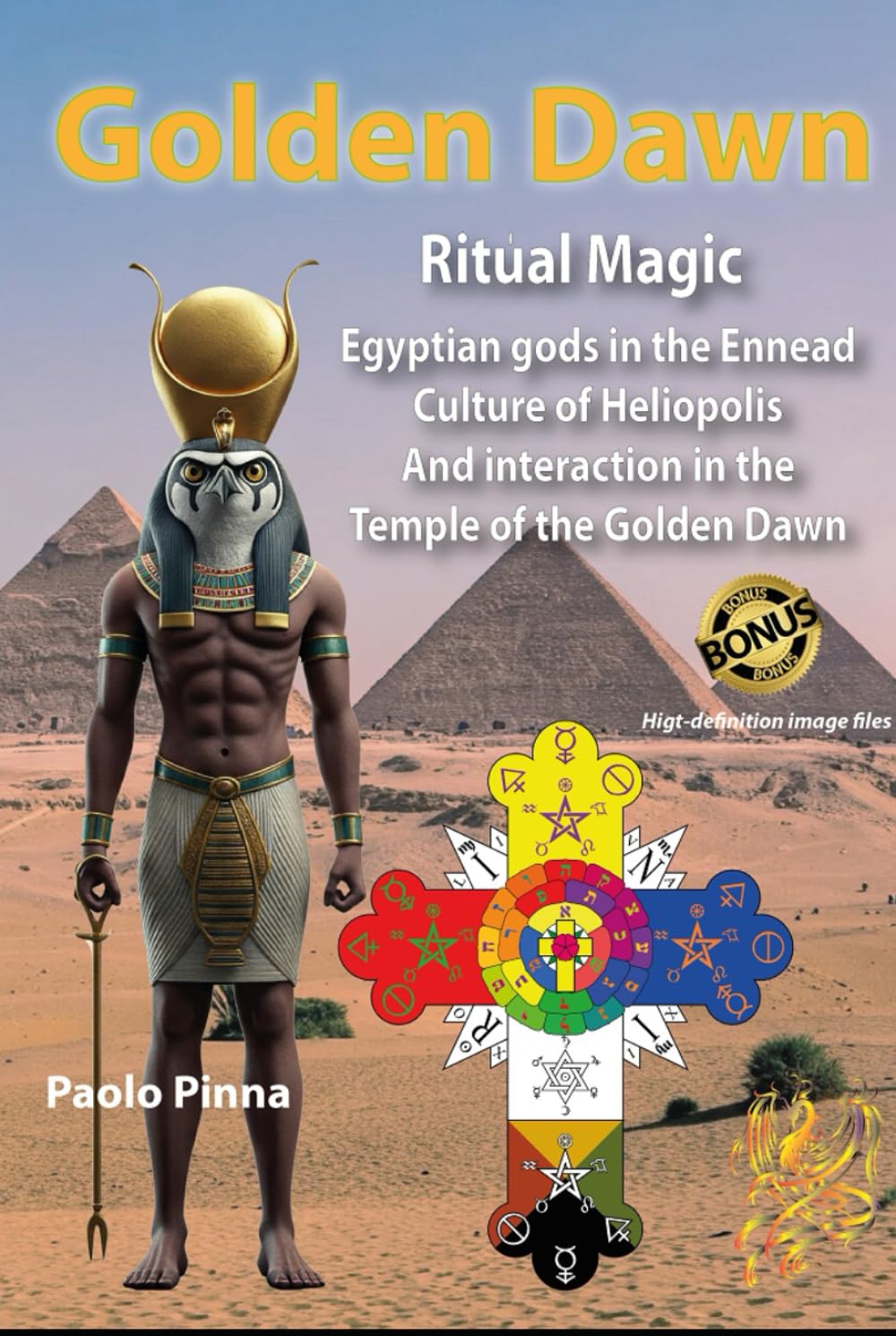 Golden Dawn Ritual Magic: Egyptian Gods in the Ennead Culture of Heliopolis. And interactions in the Temple of the Golden Dawn