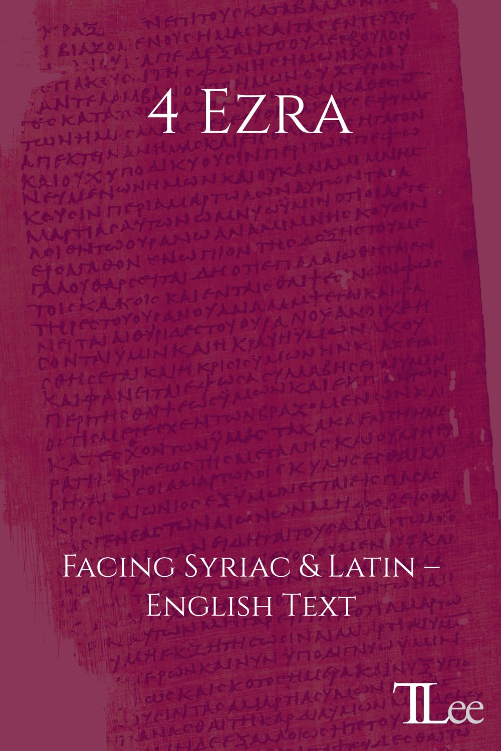 4 Ezra: Facing Syriac and Latin – English Text (Early Jewish Writings)