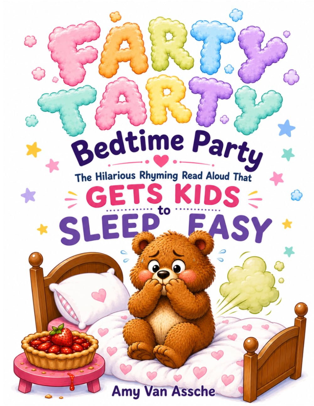 Farty Tarty Bedtime Party - Makes Kids Want to Fall Asleep Fast: A Hilarious Rhyming Read-Aloud That Turns Giggles Into Sweet Dreams | The Perfect ... kids laugh their way to better choices.)