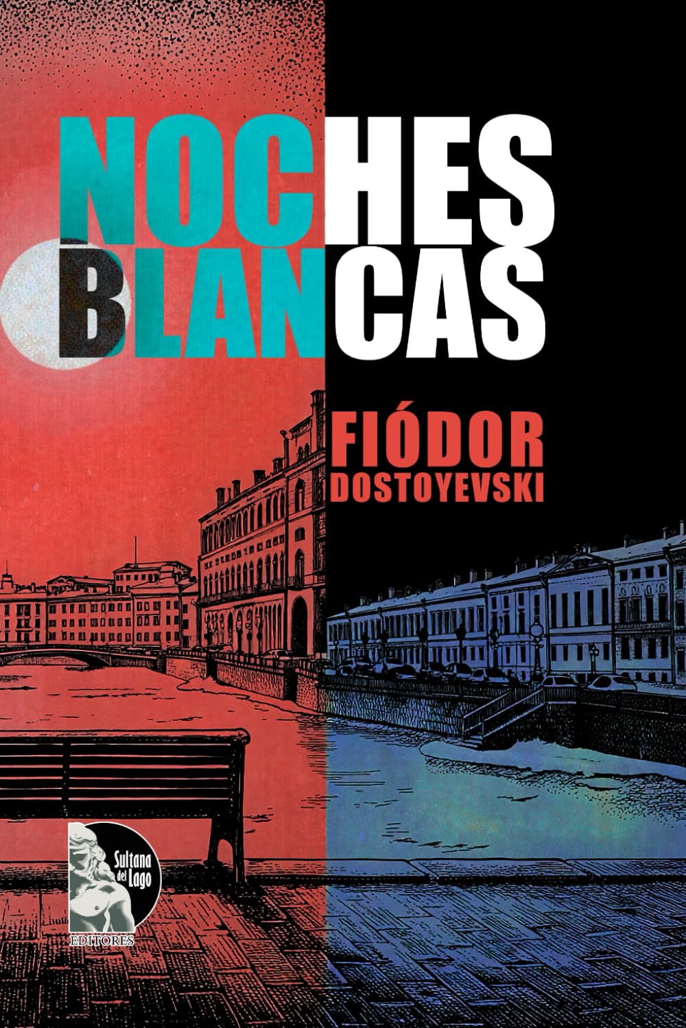 Noches blancas: Novela corta romántica en San Petersburgo: ensoñación, soledad y un encuentro que cambia una vida (edición ilustrada)