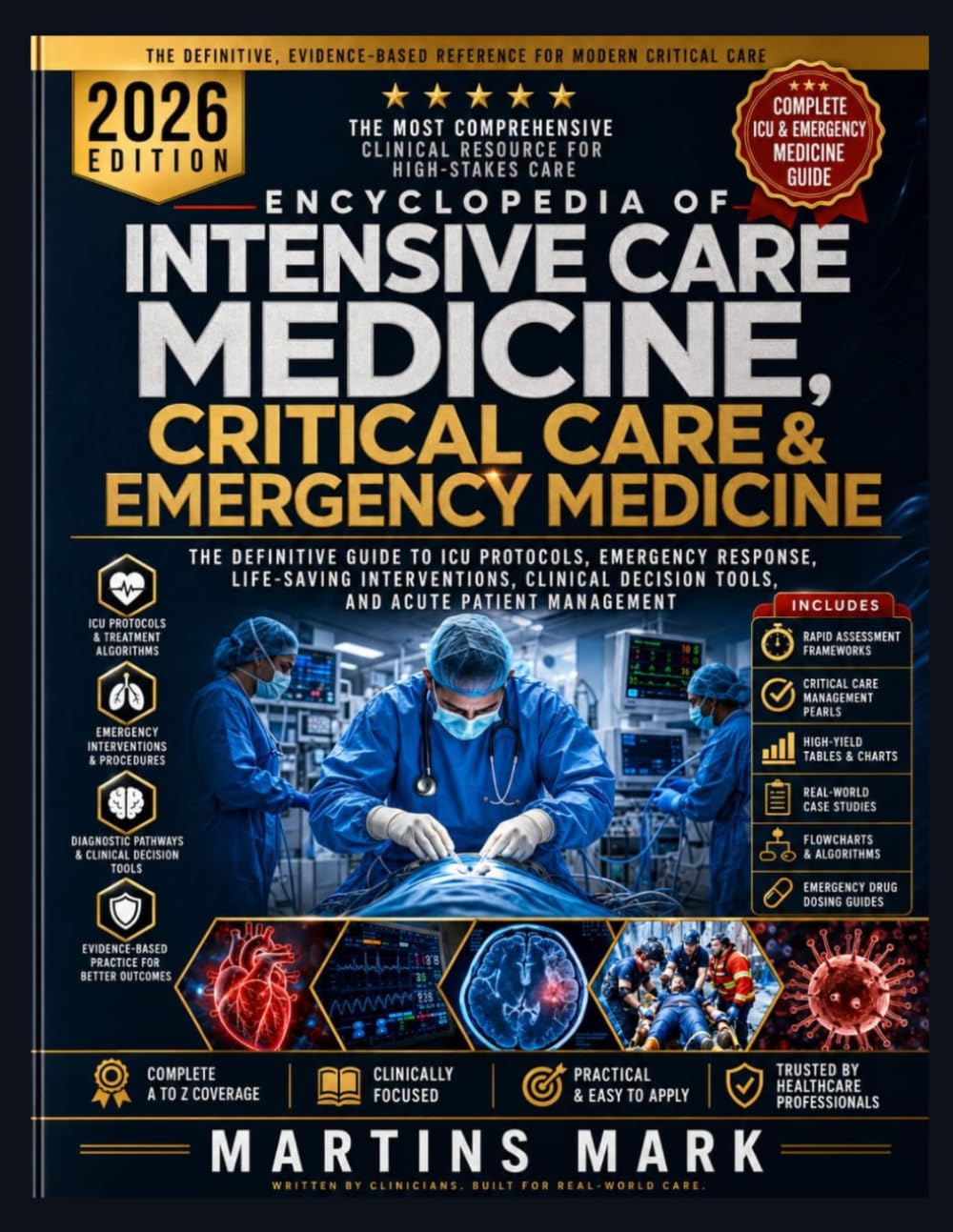 Encyclopedia of Intensive Care Medicine, Critical Care & Emergency Medicine: The Definitive Guide to ICU Protocols, Emergency Response, Life-Saving ... Decision Tools, and Acute Patient Management