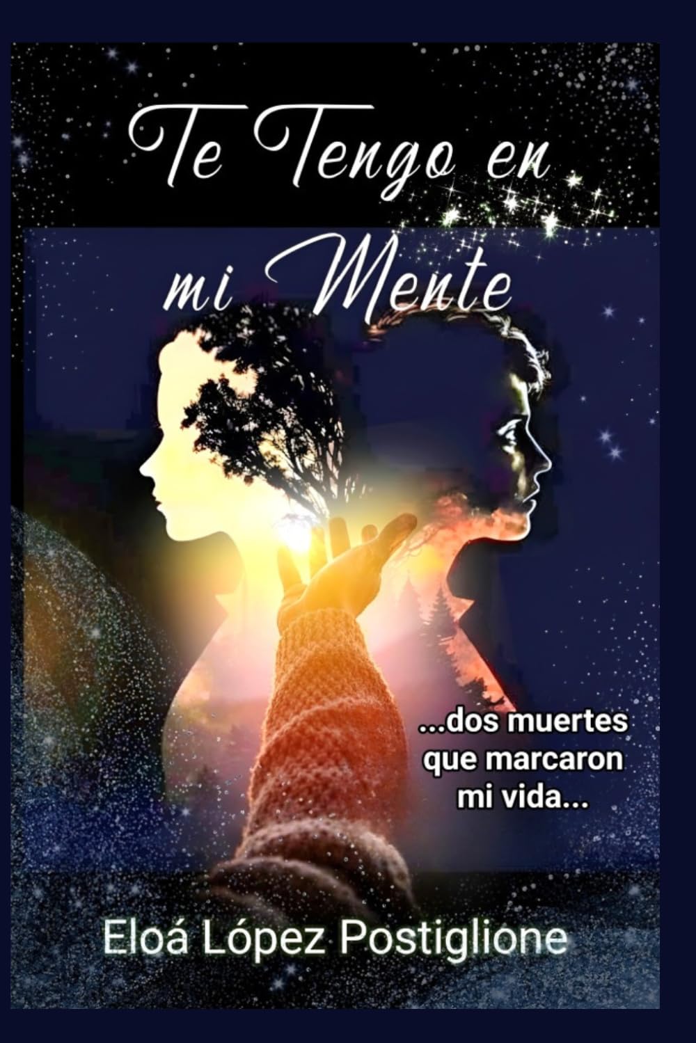 Te tengo en mi mente: Dos muertes que marcaron mi vida
