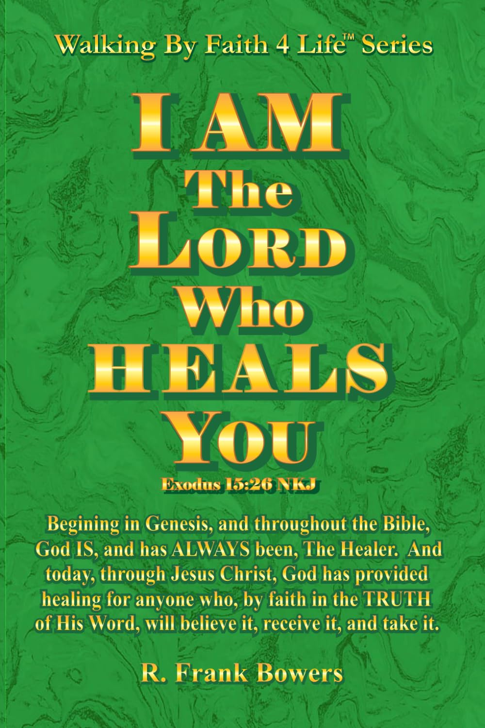 I AM The Lord Who Heals You