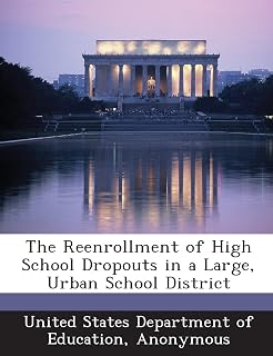 The Reenrollment of High School Dropouts in a Large, Urban School District