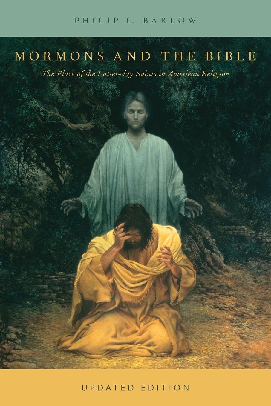 Mormons and the Bible: The Place Of The Latter-Day Saints In American Religion (Religion In America)