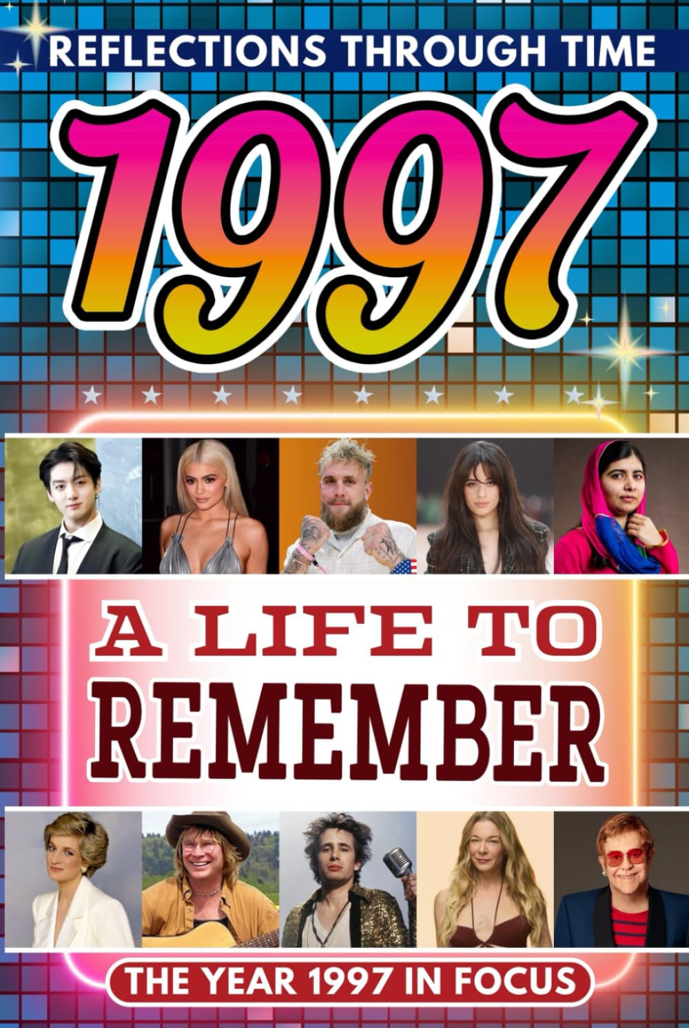 1997 in Focus: A Life to Remember - The Year You Were Born Book: A nostalgic gift packed with trivia, brain games, and events to celebrate birthdays, milestones, and memories