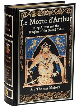 Le Morte d'Arthur (Deluxe Leatherbound Edition): King Arthur and the Knights of the Round Table (Leather-bound Classics)