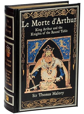 Le Morte d'Arthur (Deluxe Leatherbound Edition): King Arthur and the Knights of the Round Table (Leather-bound Classics)