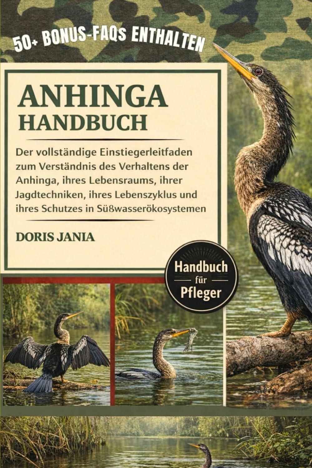 ANHINGA-HANDBUCH: Der vollständige Einsteigerleitfaden zum Verständnis des Verhaltens der Anhinga, ihres Lebensraums, ihrer Jagdtechniken, ihres Lebenszyklus und ihres Schutzes in Süßwasserökosystemen