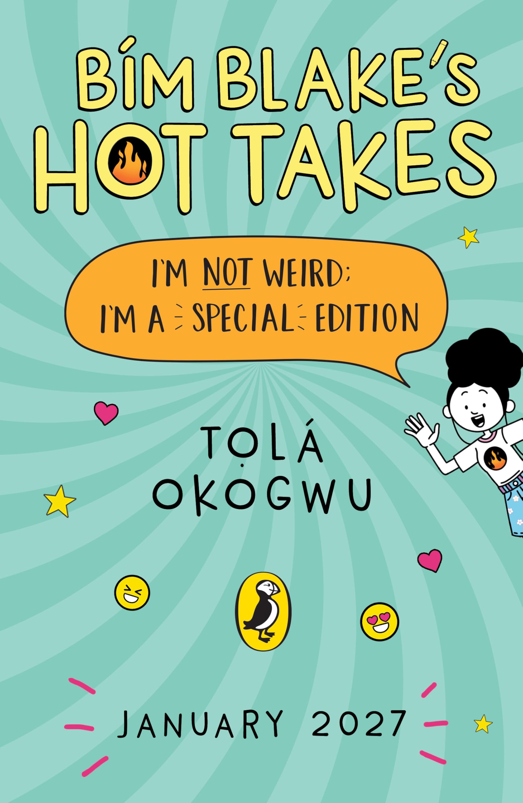 Bim Blake’s Hot Takes: I’m Not Weird; I’m a Special Edition: The second hilarious illustrated story in the relatable tween series