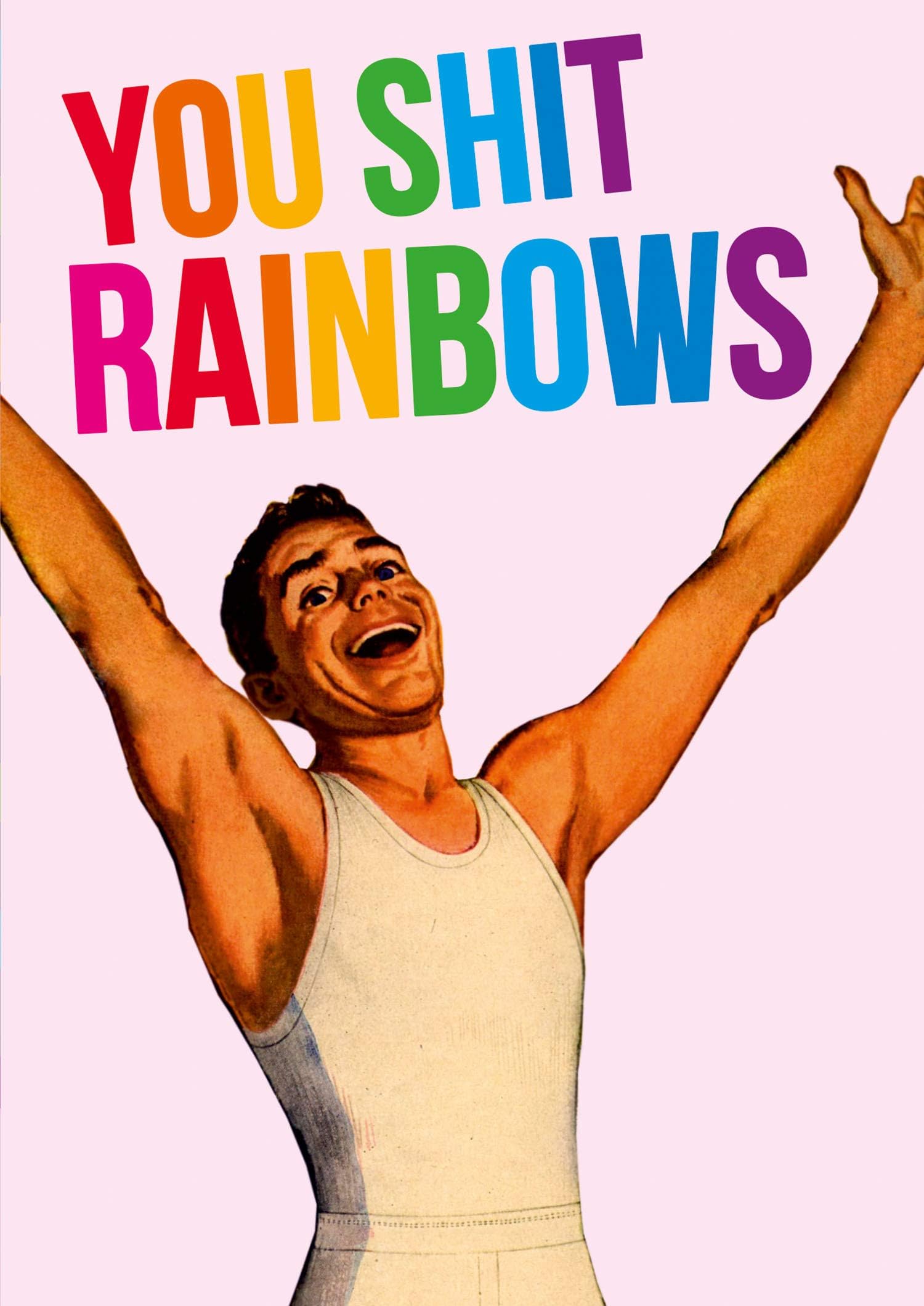 Dean Morris Cards You Sh*t Rainbows - Funny Gay Birthday Card - LGBTQ Birthday - Pride Gifts