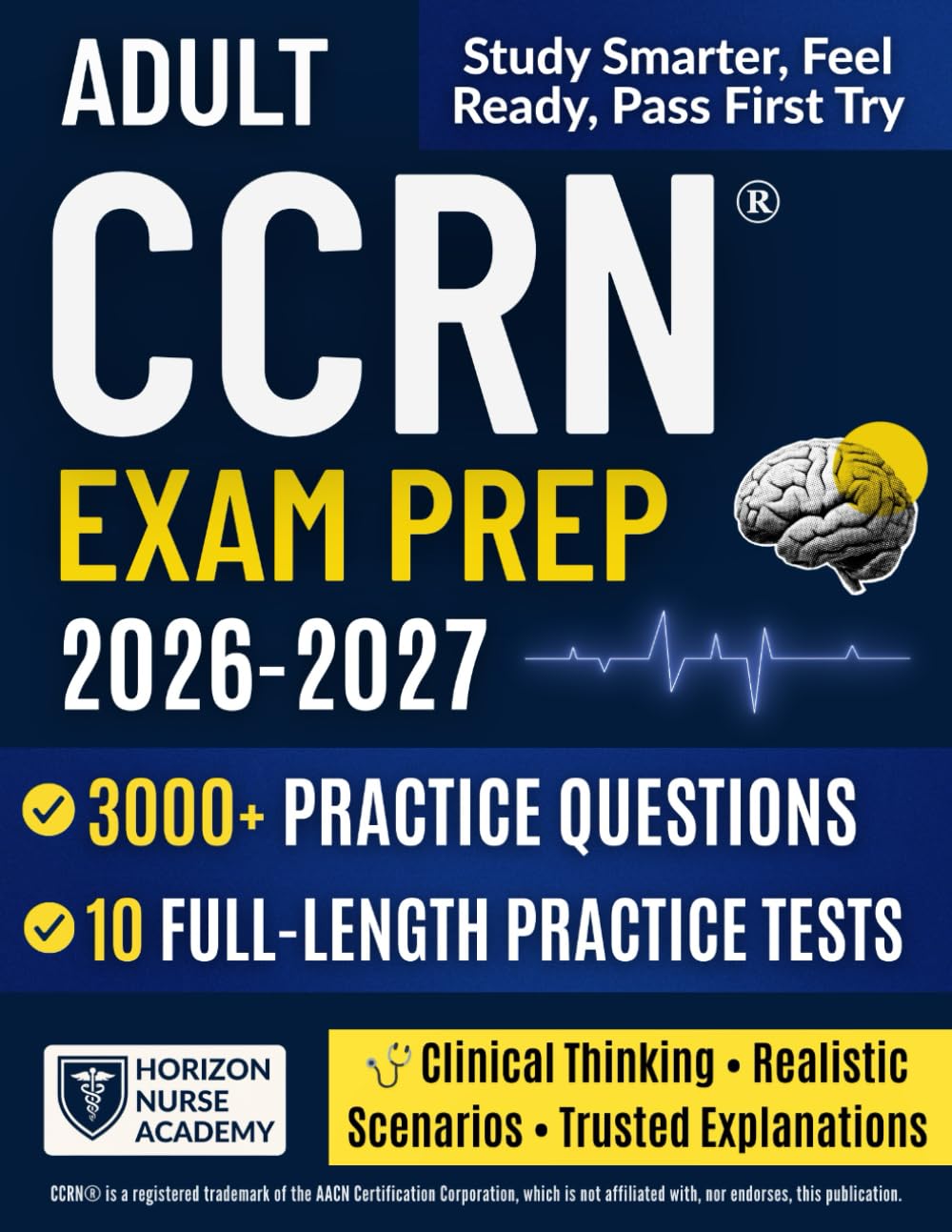 Adult CCRN® Exam Prep: The Smart Nurse’s Study Guide — 3000+ Practice Questions with Rationales, 10 Full-Length Practice Tests, High-Yield Content & Proven Strategies to Pass on Your First Try.