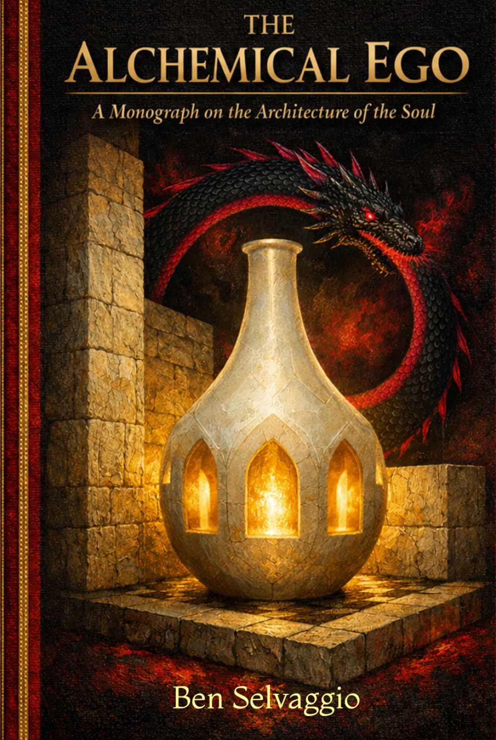 The Alchemical Ego:: A Monograph on the Architecture of the Soul