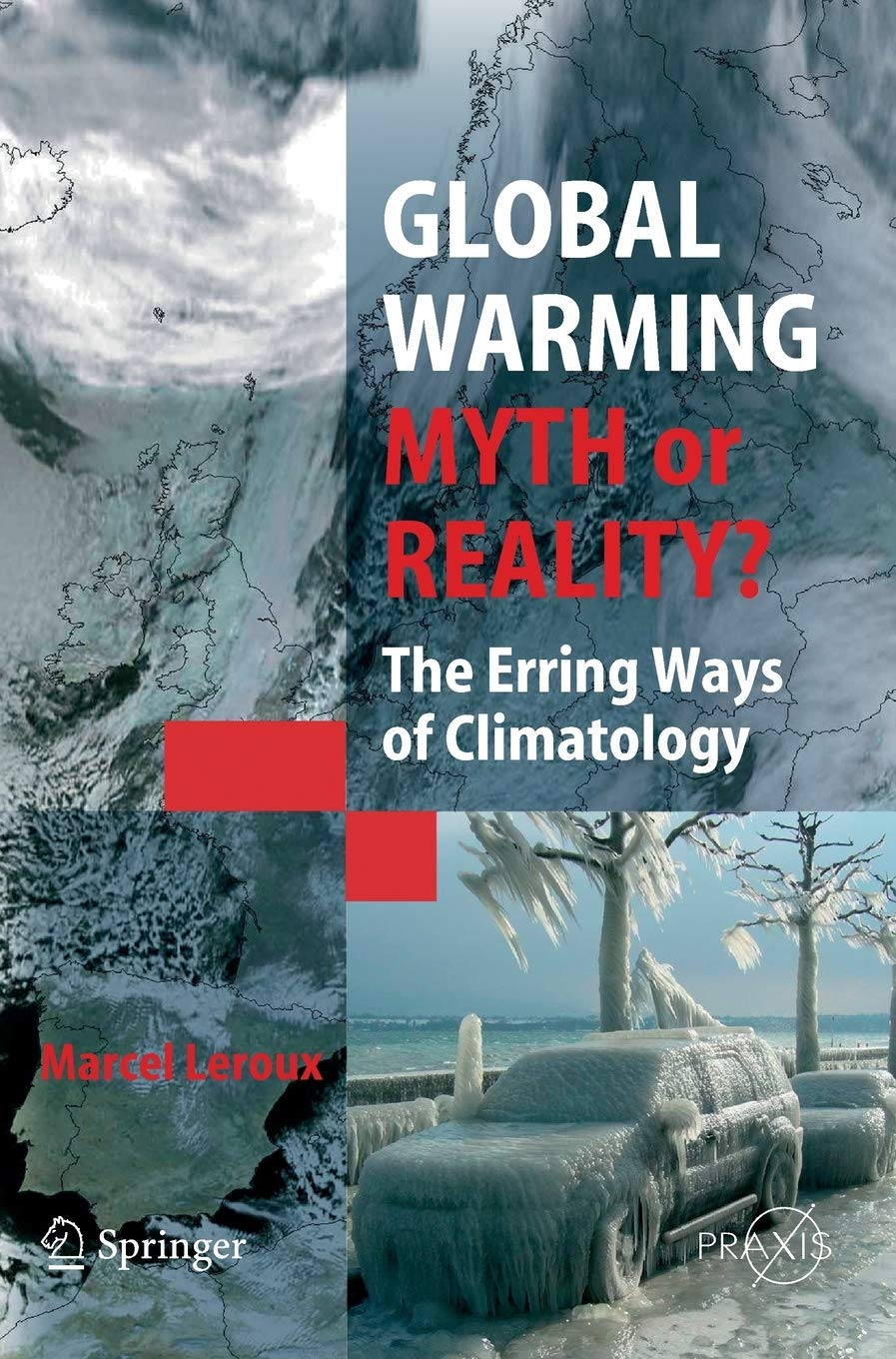 Global Warming - Myth or Reality?: The Erring Ways of Climatology