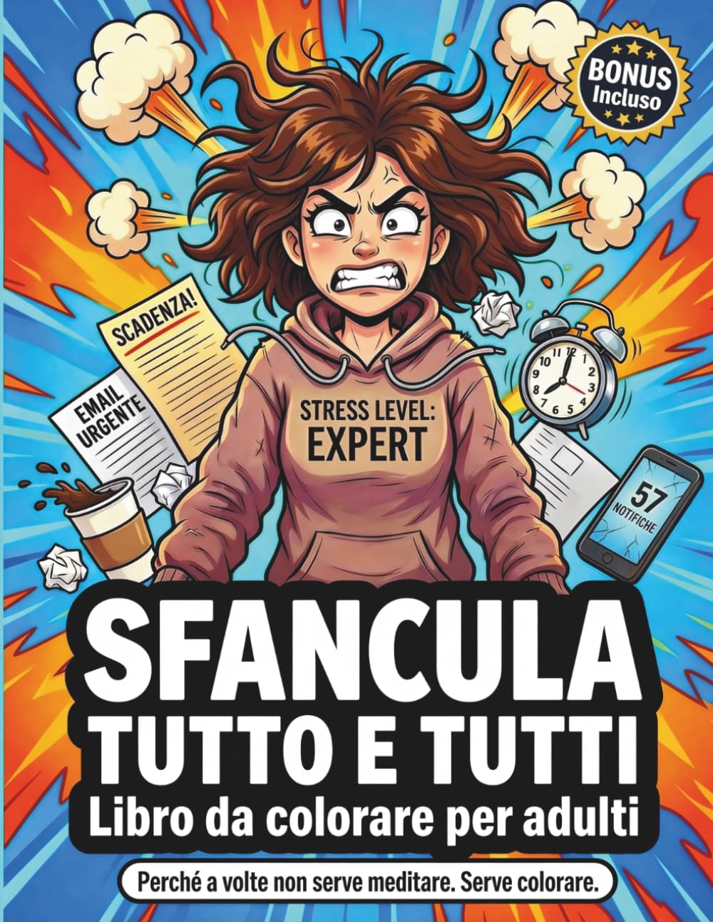 SFANCULA TUTTO e TUTTI: Libro da Colorare Antistress per Adulti con Frasi Motivazionali e Parolacce
