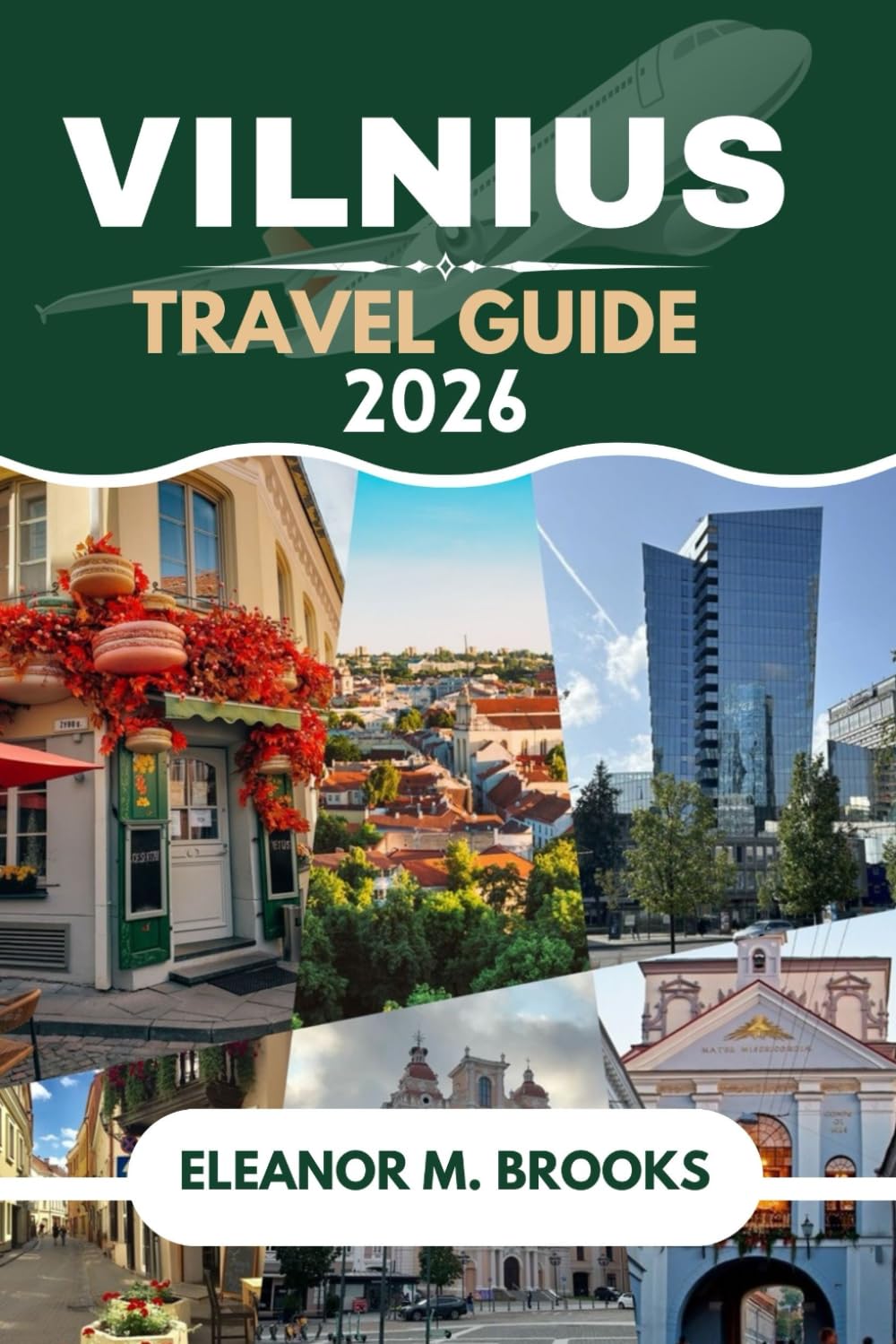 VILNIUS TRAVEL GUIDE 2026: DISCOVER BAROQUE STREETS, HIDDEN COURTYARDS AND THE SPIRIT OF THE BALTICS
