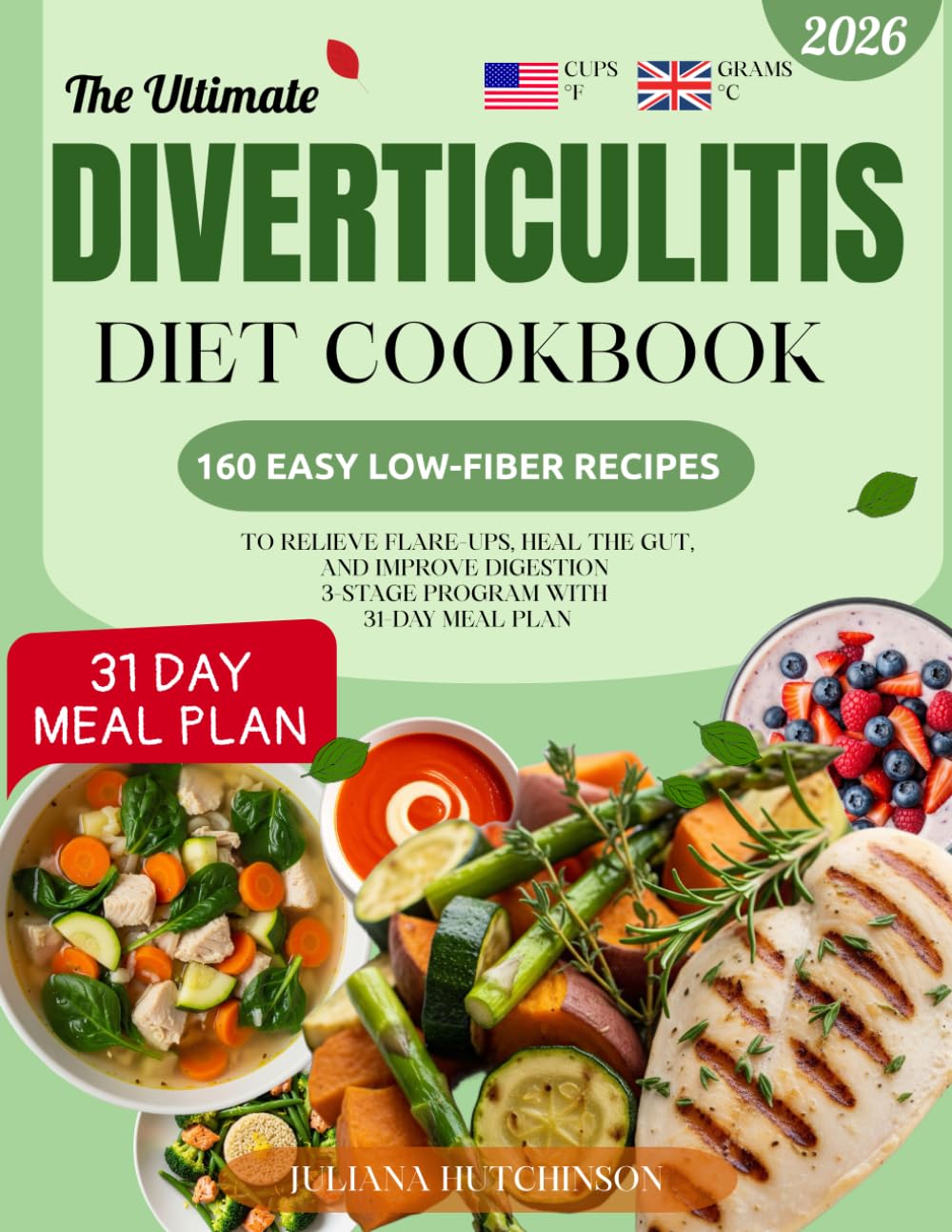 The Ultimate Diverticulitis Diet Cookbook: 160 Easy Low-Fiber Recipes to Relieve Flare-Ups, Heal the Gut, and Improve Digestion | 3-Stage Program with