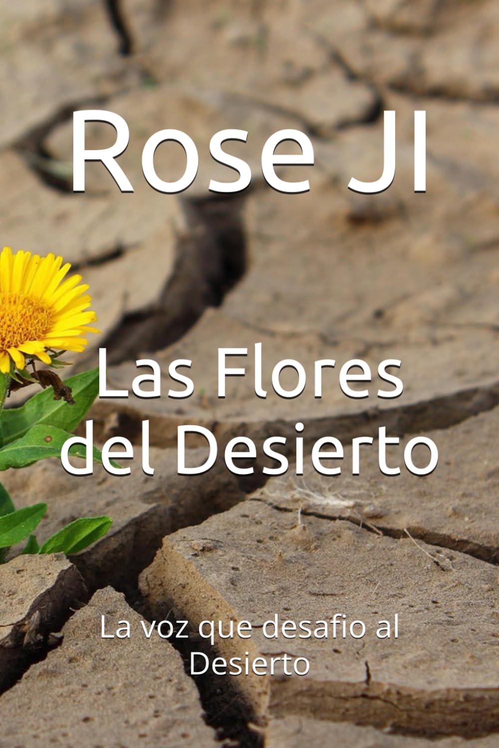 Las Flores del Desierto: La voz que desafio al Desierto