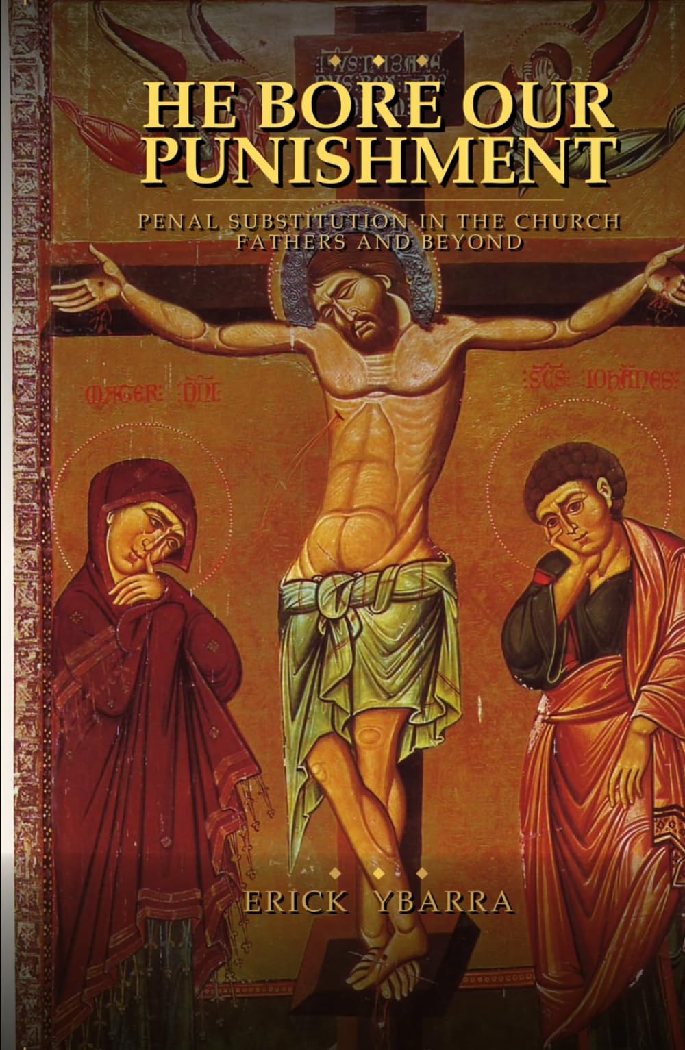 He Bore our Punishment: Discovering Penal Substitution in the Church Fathers and Beyond