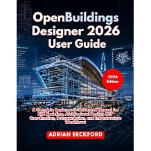 OpenBuildings Designer 2026 User Guide A Complete Beginner-to-Advanced Manual for BIM Modeling, Architectural Design, MEP Coordination, Documentation, and Infrastructure Workflows