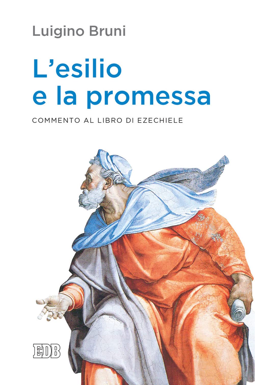 L'esilio E La Promessa. Commento Al Libro Di Ezechiele - 4