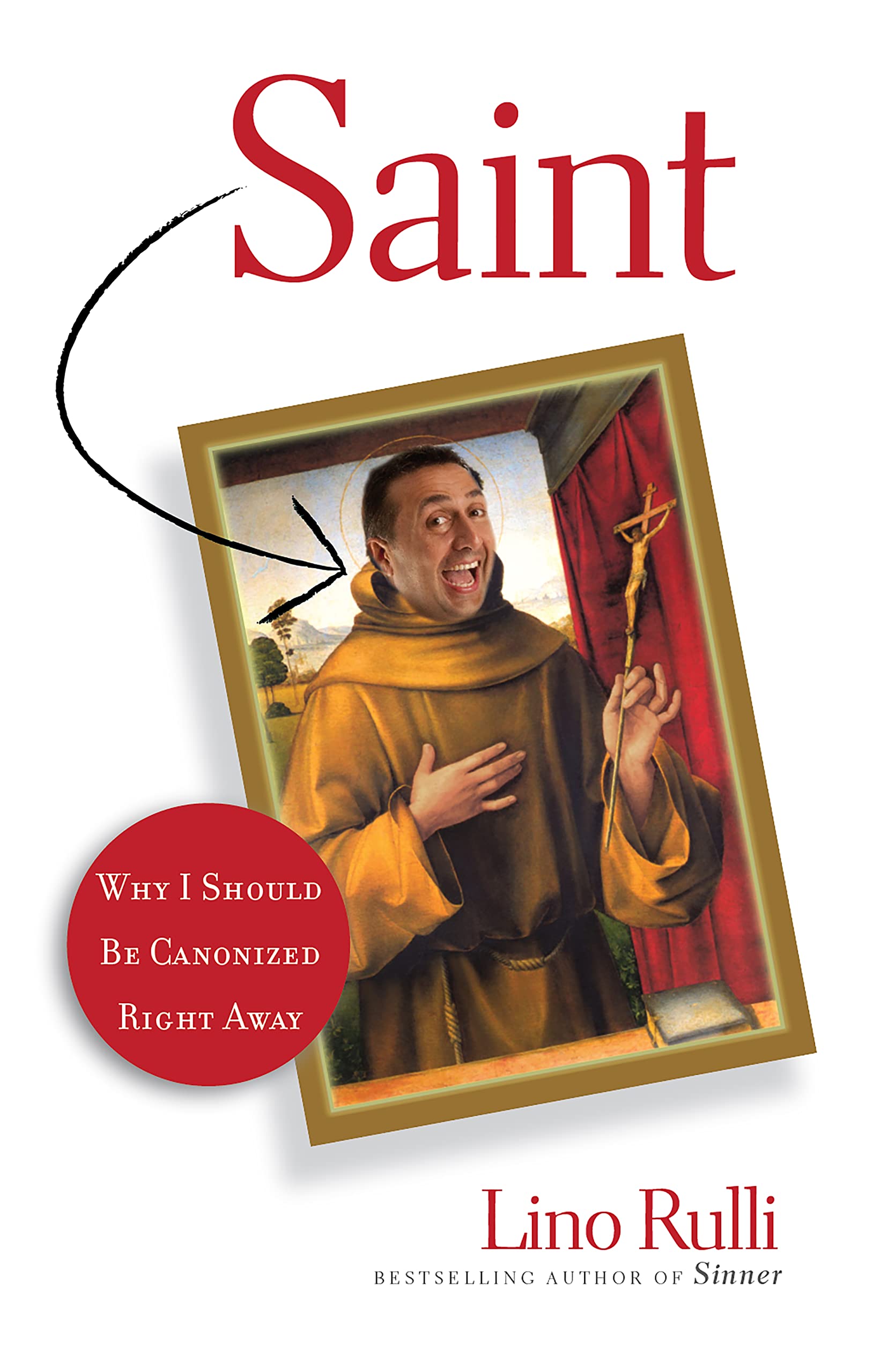 Saint: Why I Should Be Canonized Right Away (New Edition)