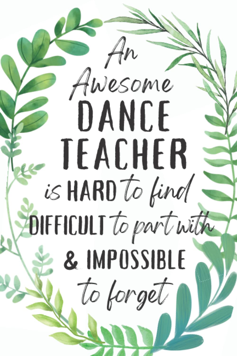 Dance Teacher Gifts: An Appreciation and Thank You Gift, Blank Notebook Journal for Dance Teacher to Write in