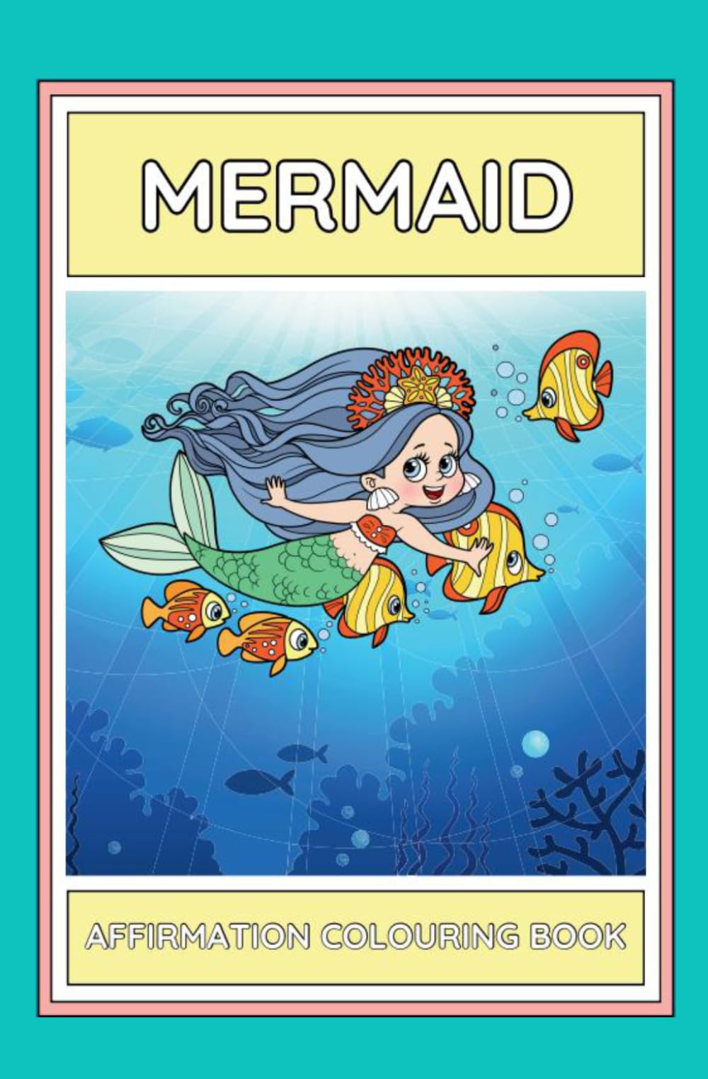 Mermaid Affirmation Colouring Book