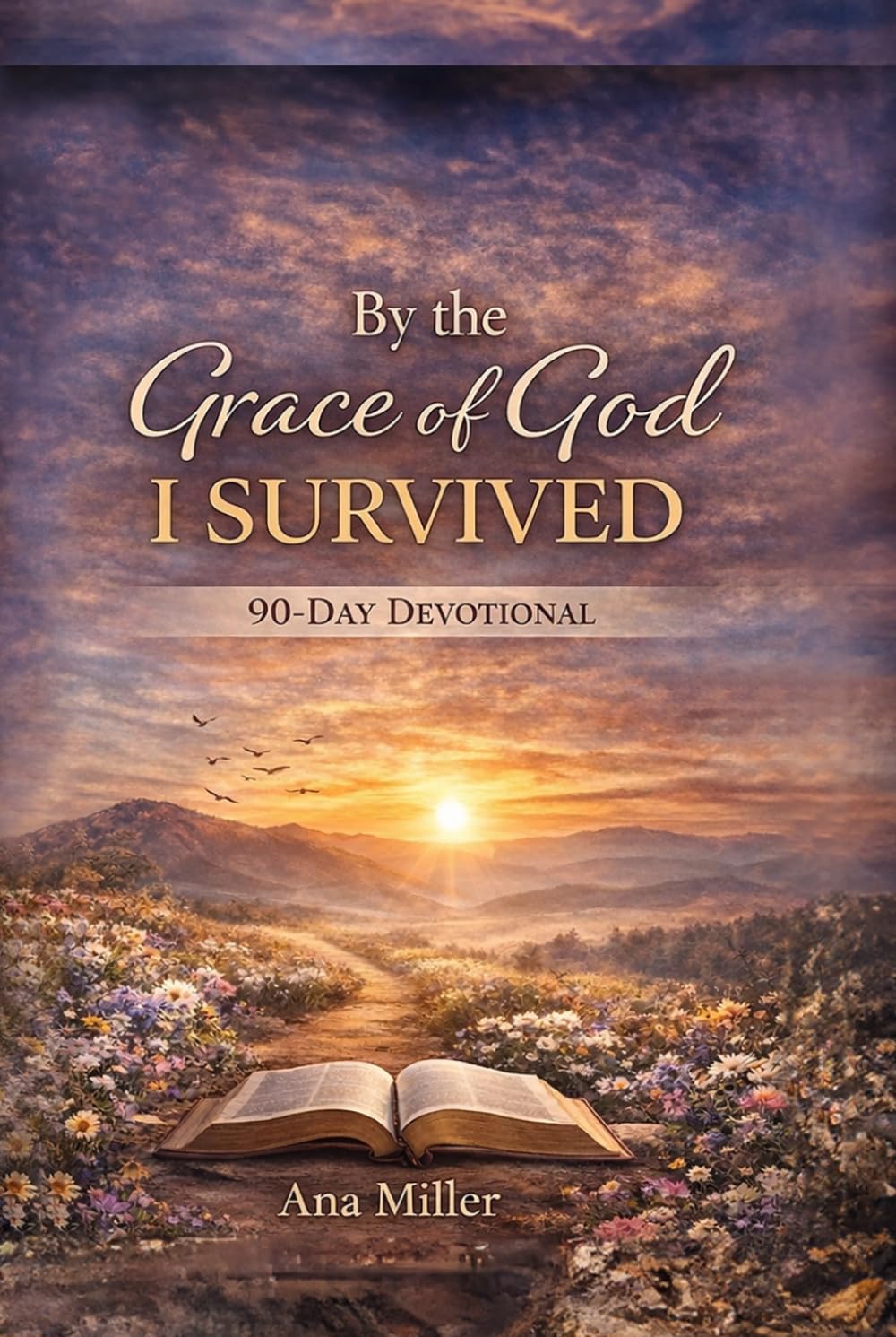 DEVOTIONAL BY THE GRACE OF GOD I SURVIVED