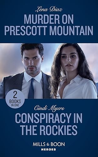 Murder On Prescott Mountain / Conspiracy In The Rockies: Murder on Prescott Mountain (A Tennessee Cold Case Story) / Conspiracy in the Rockies (Eagle Mountain: Search for Suspects): Book 1