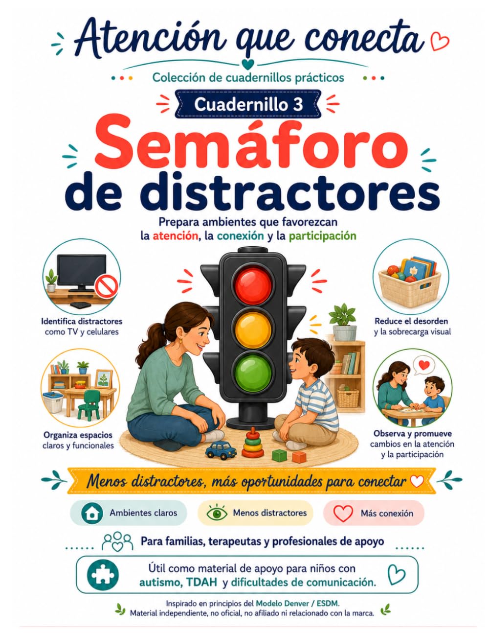 Semáforo de distractores: Cuadernillo 3: Guía práctica para reducir estímulos y preparar ambientes que favorezcan la atención (Atención que conecta)