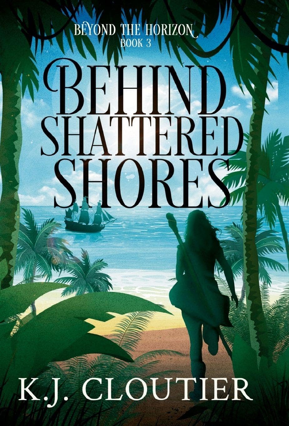 Behind Shattered Shores: 3 (Beyond the Horizon)