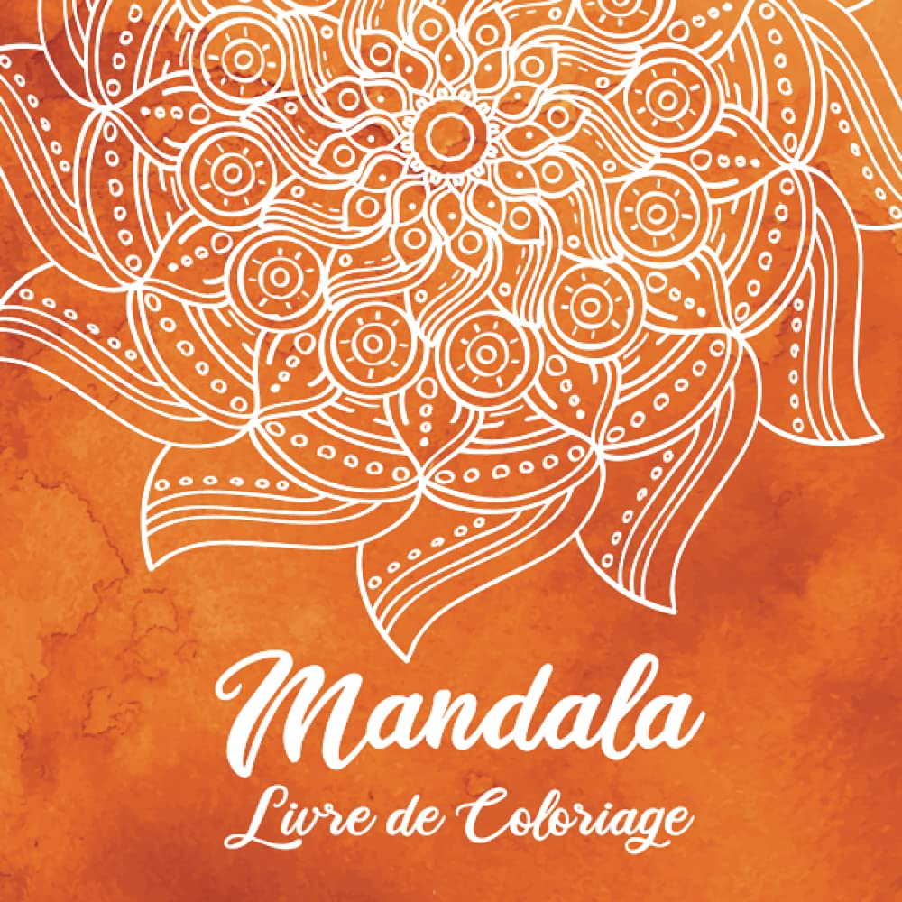 Mandala Livre de Coloriage pour Adultes: 50+ Magnifiques Mandalas à Colorier | Livres de Coloriage anti-stress Adulte