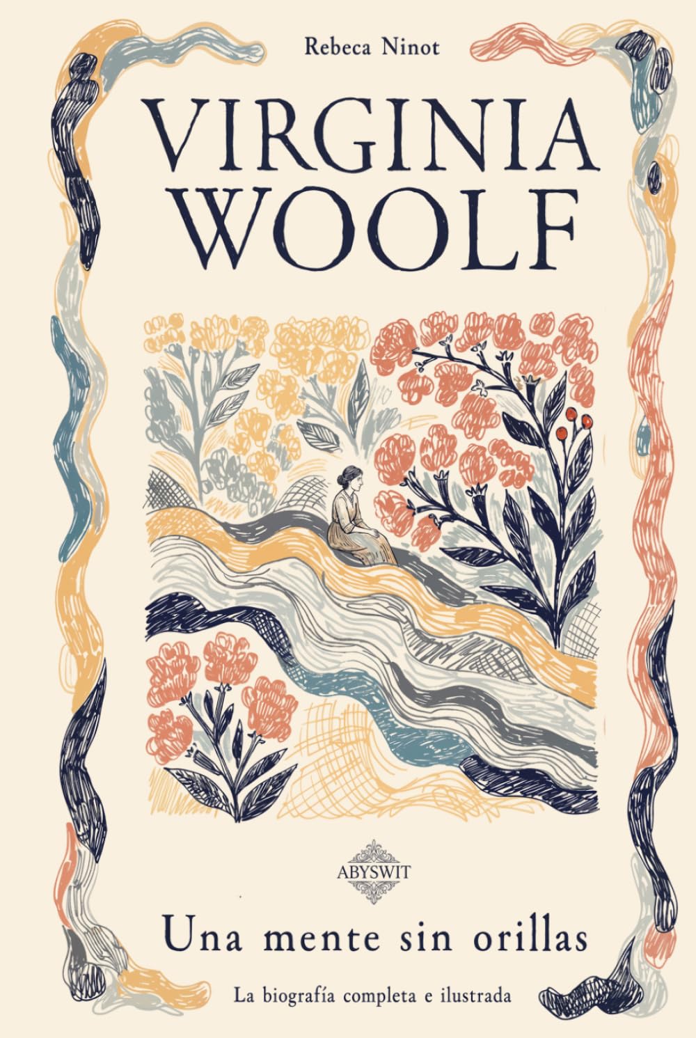 Virginia Woolf: Una mente sin orillas: La biografía completa e ilustrada