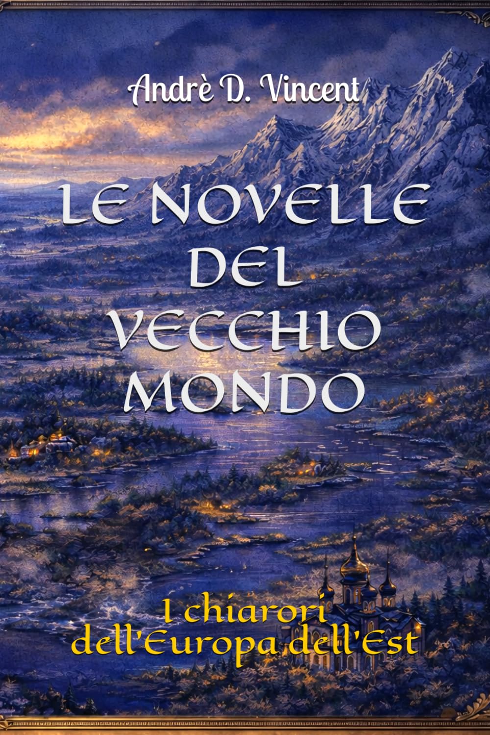 LE NOVELLE DEL VECCHIO MONDO: I chiarori dell'Europa dell'Est