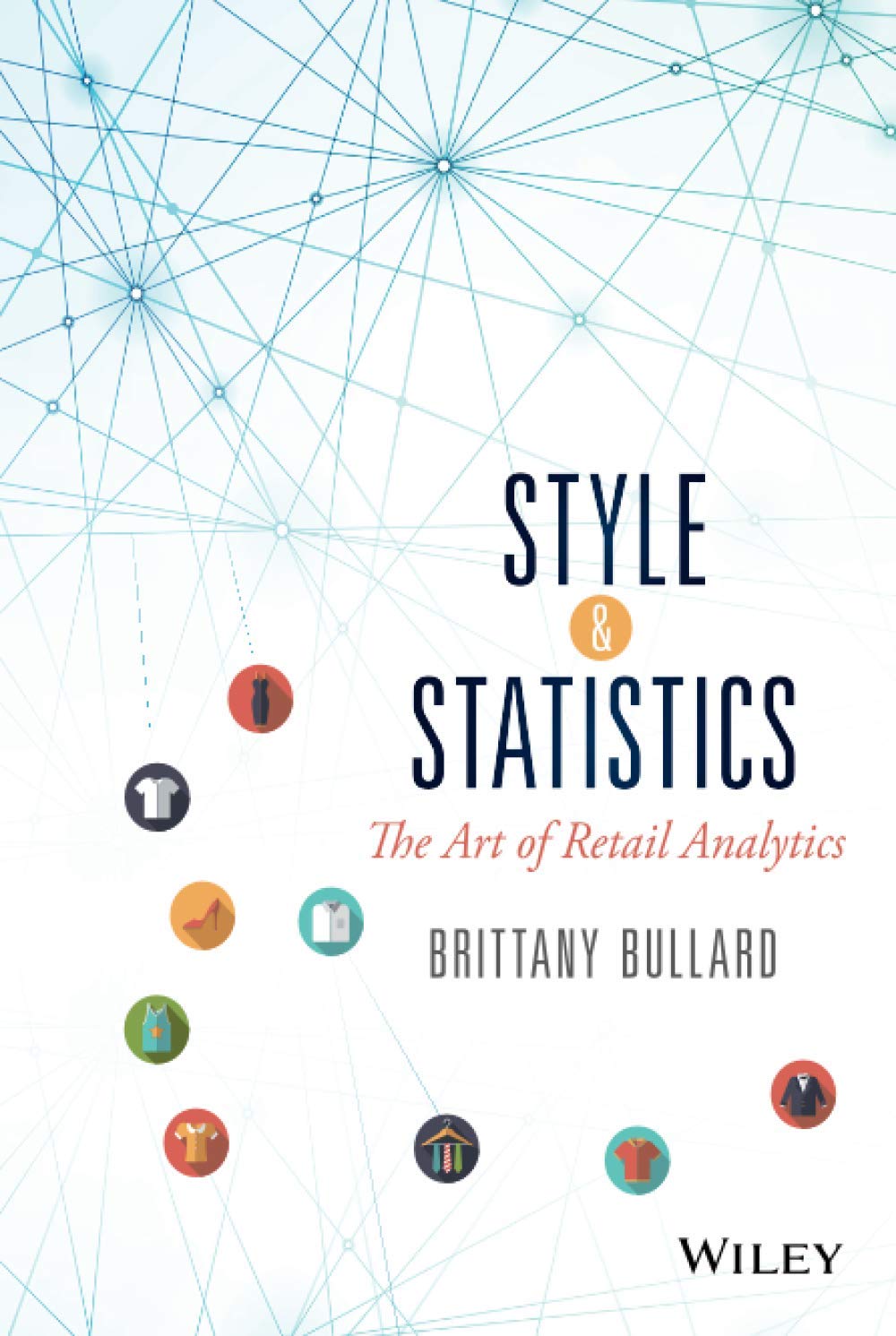 Style and Statistics (Wiley and SAS Business Series)