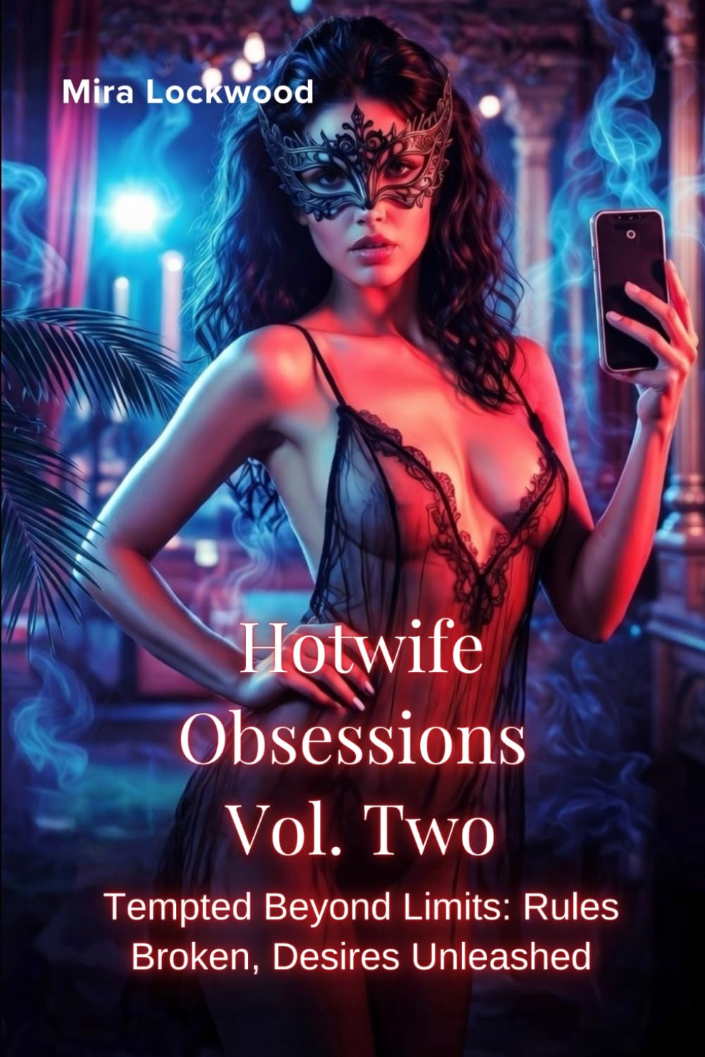 Hotwife Obsessions: Volume Two: 2