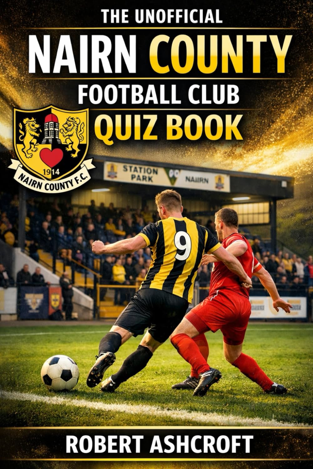 The Unofficial Nairn County Football Club Quiz Book
