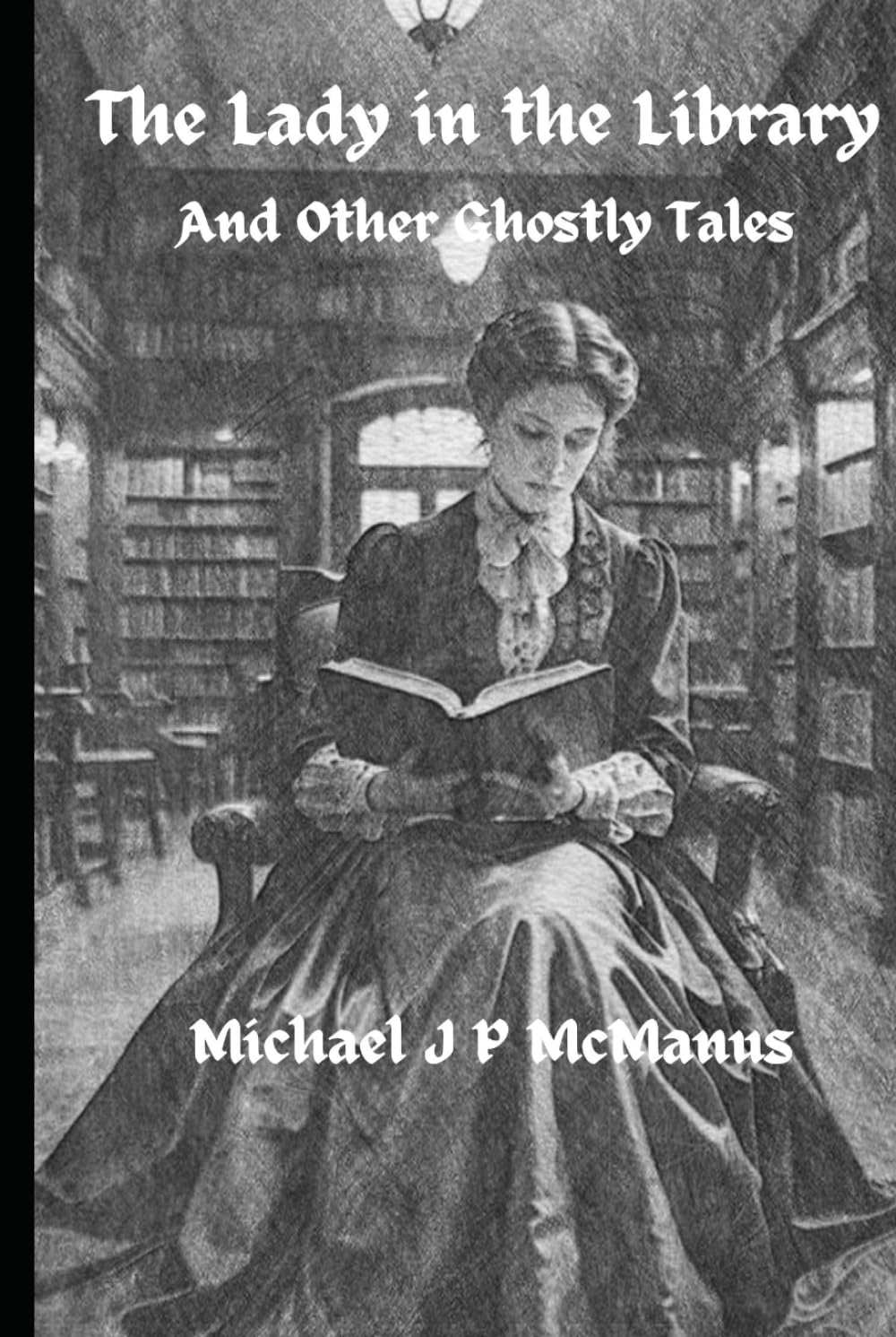 The Lady in the Library and Other Ghostly Tales